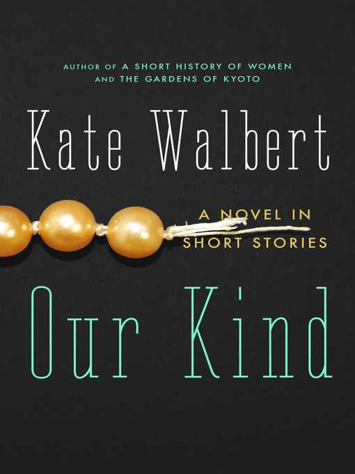 Title details for Our Kind by Kate Walbert - Wait list